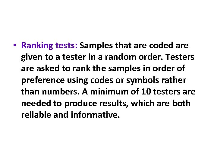  • Ranking tests: Samples that are coded are given to a tester in