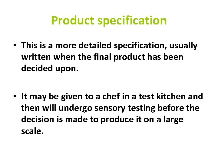 Product specification • This is a more detailed specification, usually written when the final