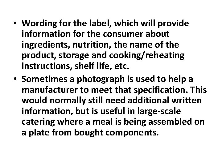  • Wording for the label, which will provide information for the consumer about
