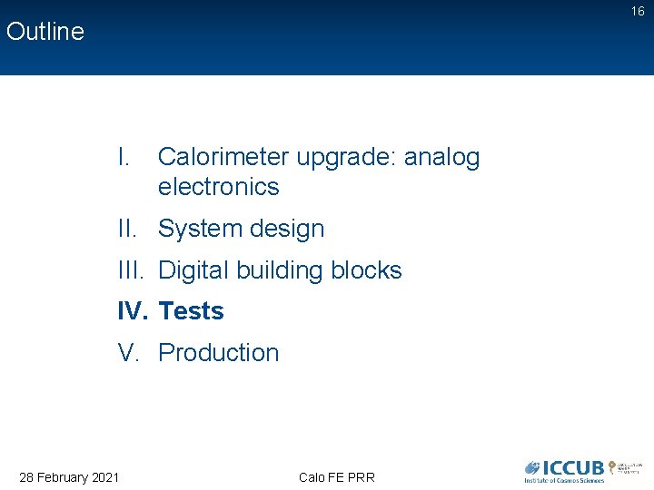 16 Outline I. Calorimeter upgrade: analog electronics II. System design III. Digital building blocks