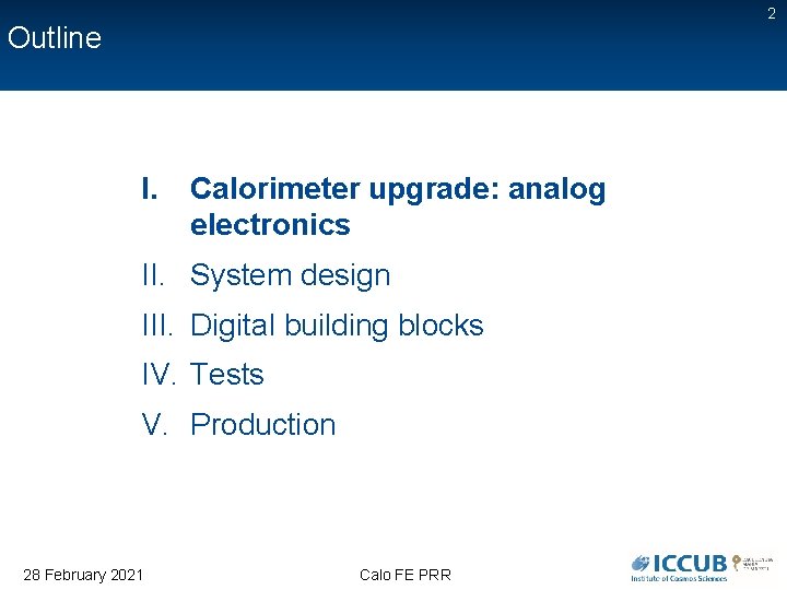 2 Outline I. Calorimeter upgrade: analog electronics II. System design III. Digital building blocks