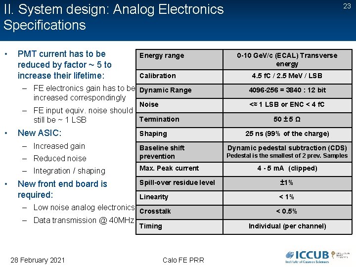 II. System design: Analog Electronics Specifications • PMT current has to be reduced by