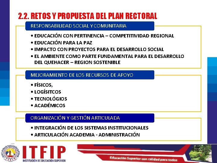 2. 2. RETOS Y PROPUESTA DEL PLAN RECTORAL RESPONSABILIDAD SOCIAL Y COMUNITARIA • EDUCACIÓN