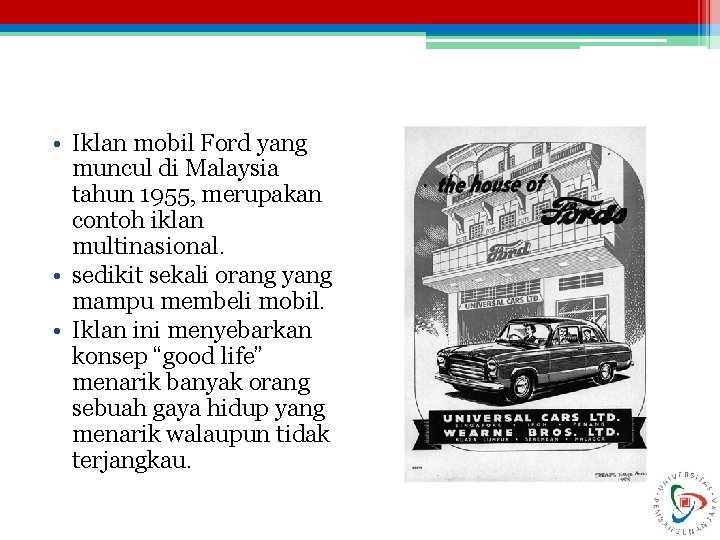  • Iklan mobil Ford yang muncul di Malaysia tahun 1955, merupakan contoh iklan