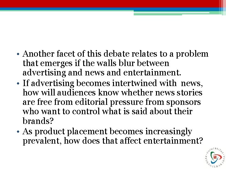  • Another facet of this debate relates to a problem that emerges if