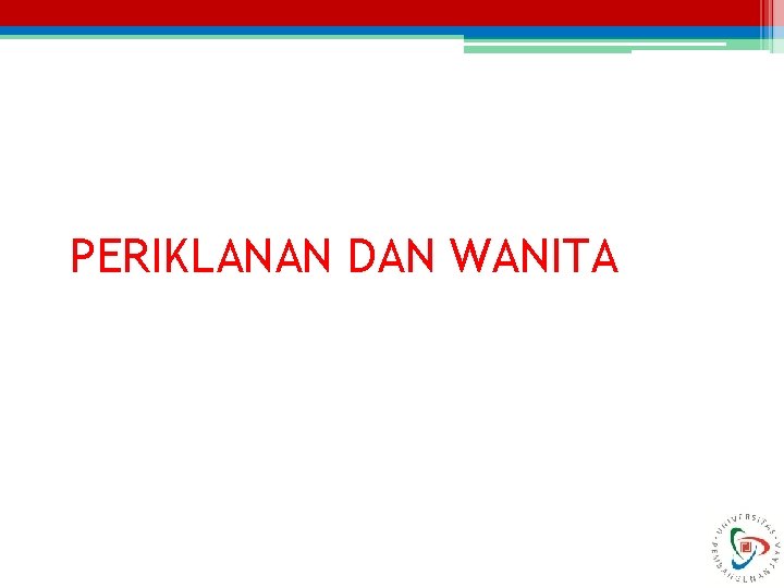 PERIKLANAN DAN WANITA 