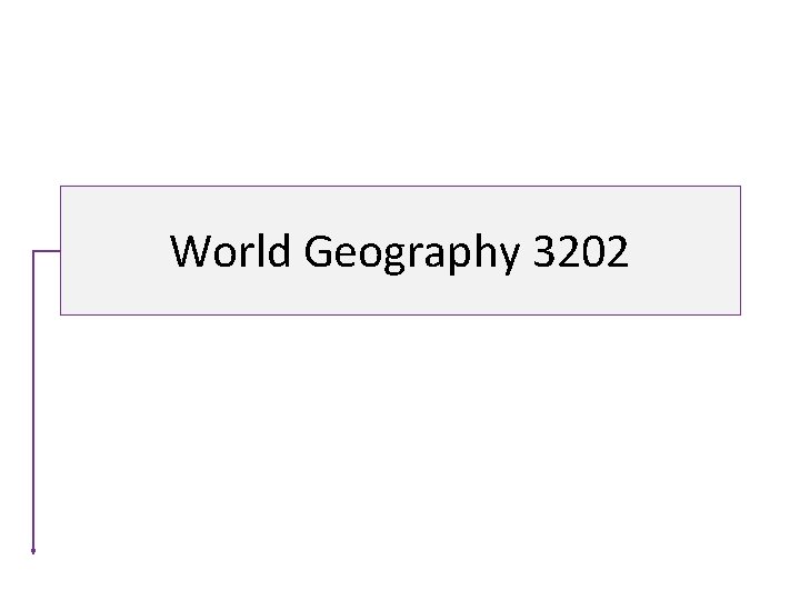 World Geography 3202 