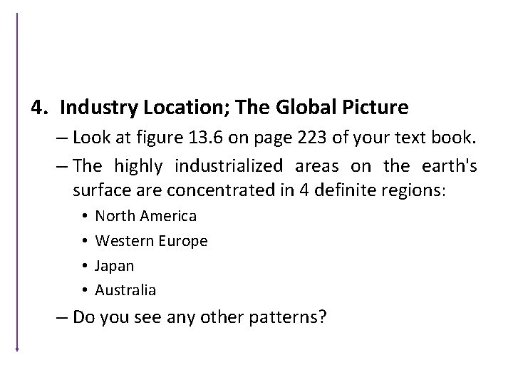 4. Industry Location; The Global Picture – Look at figure 13. 6 on page