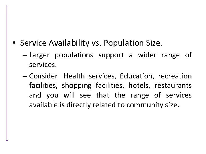  • Service Availability vs. Population Size. – Larger populations support a wider range