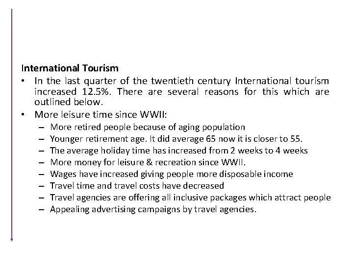 International Tourism • In the last quarter of the twentieth century International tourism increased
