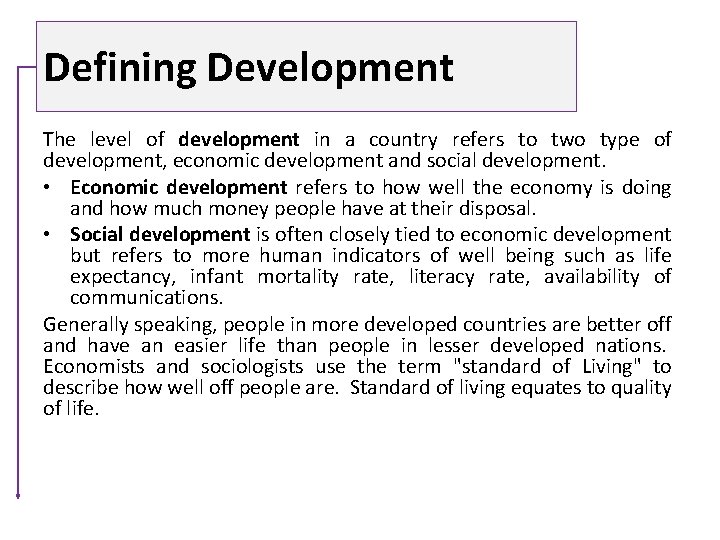 Defining Development The level of development in a country refers to two type of