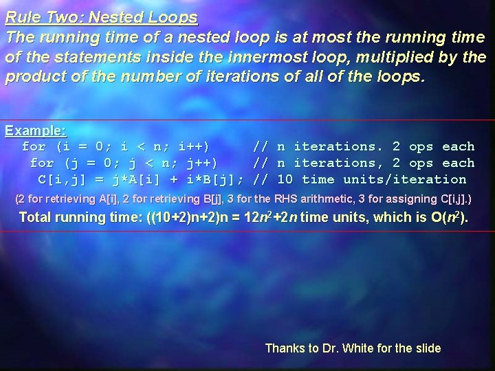 Rule Two: Nested Loops The running time of a nested loop is at most