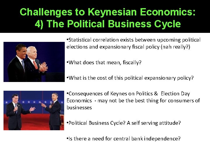 Challenges to Keynesian Economics: 4) The Political Business Cycle • Statistical correlation exists between Challenges to Keynesian Economics: 4) The Political Business Cycle • Statistical correlation exists between