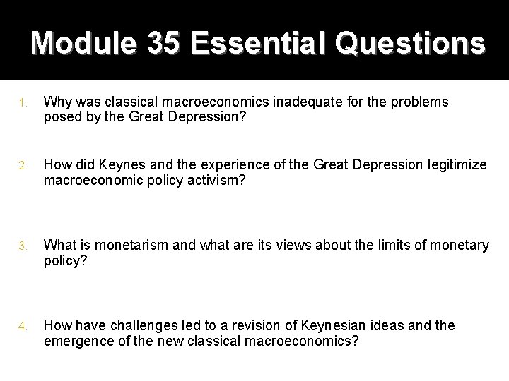 Module 35 Essential Questions 1. Why was classical macroeconomics inadequate for the problems posed Module 35 Essential Questions 1. Why was classical macroeconomics inadequate for the problems posed