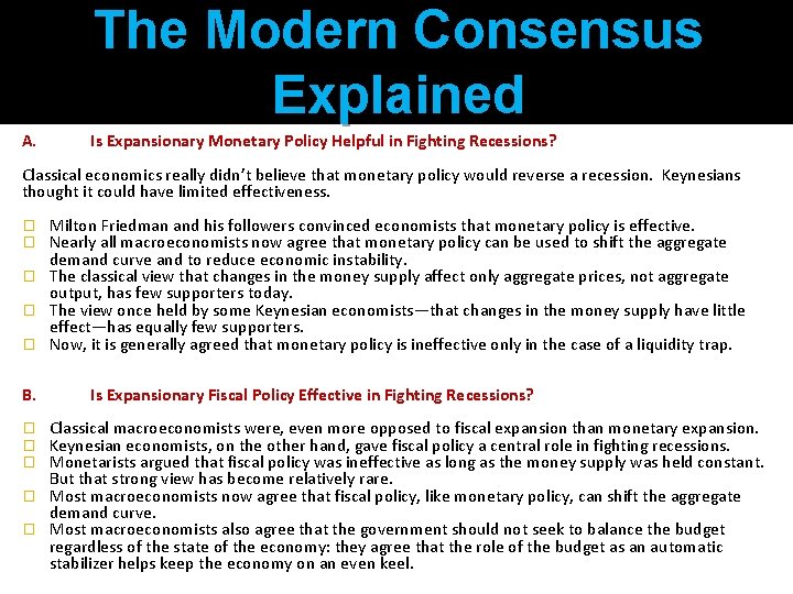 The Modern Consensus Explained A. Is Expansionary Monetary Policy Helpful in Fighting Recessions? Classical The Modern Consensus Explained A. Is Expansionary Monetary Policy Helpful in Fighting Recessions? Classical