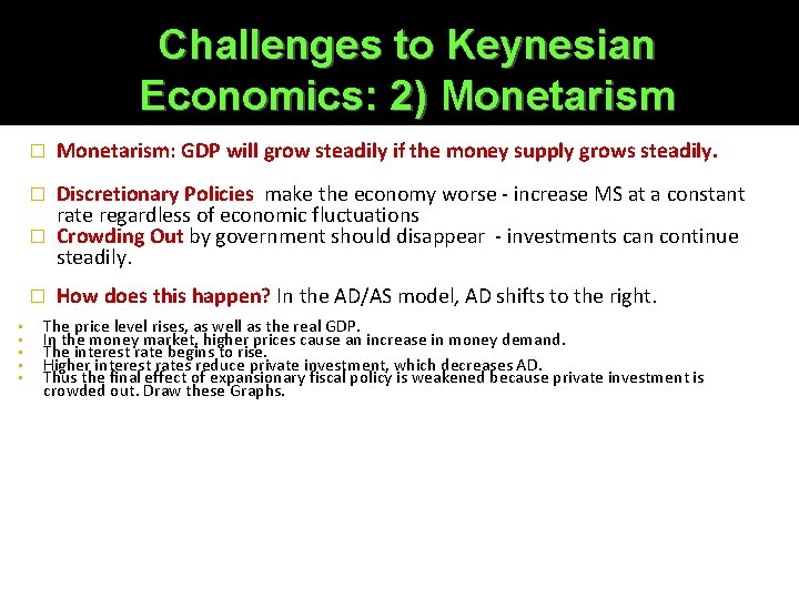 Challenges to Keynesian Economics: 2) Monetarism � Monetarism: GDP will grow steadily if the Challenges to Keynesian Economics: 2) Monetarism � Monetarism: GDP will grow steadily if the