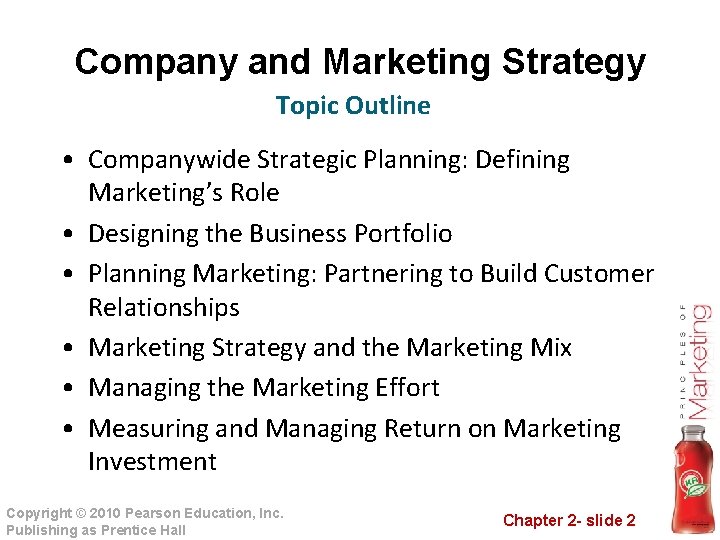 Company and Marketing Strategy Topic Outline • Companywide Strategic Planning: Defining Marketing’s Role •