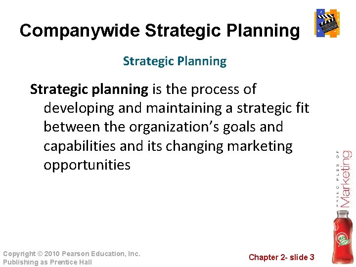 Companywide Strategic Planning Strategic planning is the process of developing and maintaining a strategic
