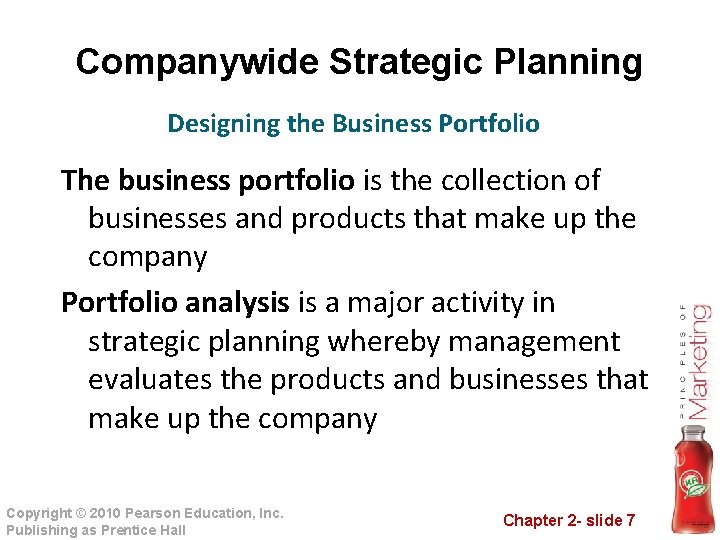 Companywide Strategic Planning Designing the Business Portfolio The business portfolio is the collection of