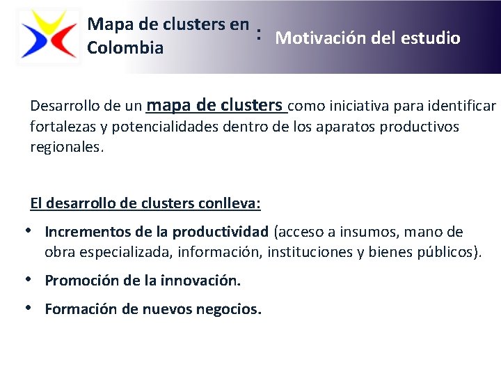 Mapa de clusters en : Motivación del estudio Colombia Desarrollo de un mapa de Mapa de clusters en : Motivación del estudio Colombia Desarrollo de un mapa de