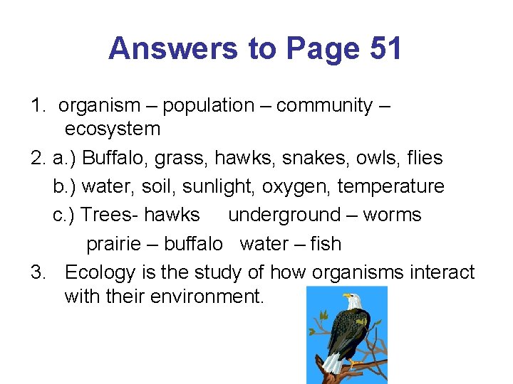 Answers to Page 51 1. organism – population – community – ecosystem 2. a.
