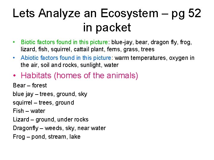 Lets Analyze an Ecosystem – pg 52 in packet • Biotic factors found in