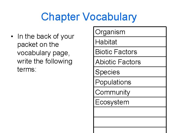 Chapter Vocabulary • In the back of your packet on the vocabulary page, write