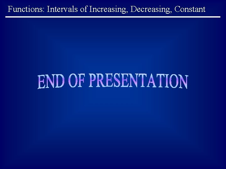 Functions: Intervals of Increasing, Decreasing, Constant 