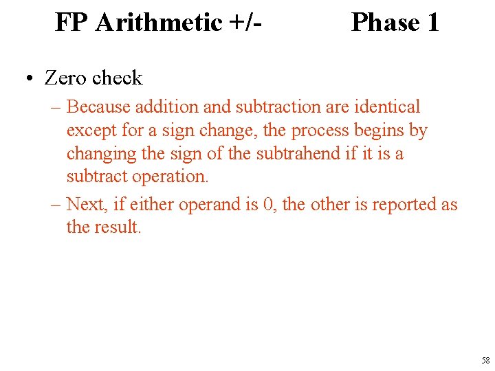 FP Arithmetic +/- Phase 1 • Zero check – Because addition and subtraction are