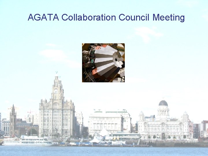 AGATA Collaboration Council Meeting 