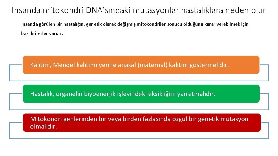 İnsanda mitokondri DNA’sındaki mutasyonlar hastalıklara neden olur İnsanda görülen bir hastalığın, genetik olarak değişmiş