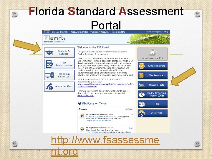 Florida Standard Assessment Portal http: //www. fsassessme nt. org 