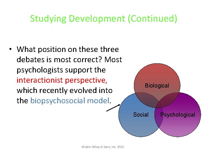 Studying Development (Continued) • What position on these three debates is most correct? Most