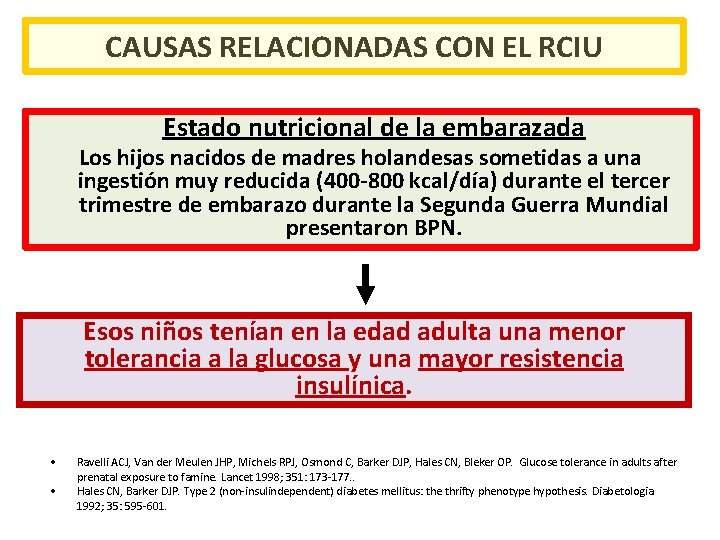 CAUSAS RELACIONADAS CON EL RCIU Estado nutricional de la embarazada Los hijos nacidos de CAUSAS RELACIONADAS CON EL RCIU Estado nutricional de la embarazada Los hijos nacidos de