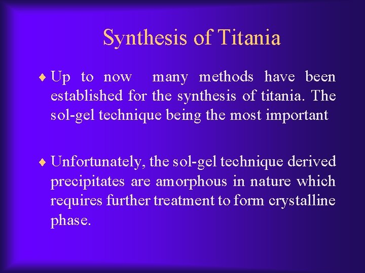 Synthesis of Titania ¨ Up to now many methods have been established for the