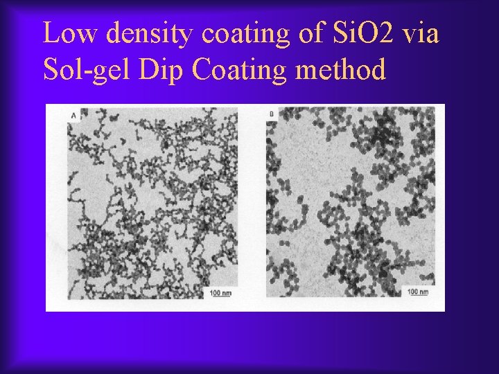 Low density coating of Si. O 2 via Sol-gel Dip Coating method 