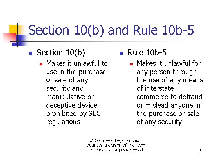 Section 10(b) and Rule 10 b-5 n Section 10(b) n n Makes it unlawful Section 10(b) and Rule 10 b-5 n Section 10(b) n n Makes it unlawful