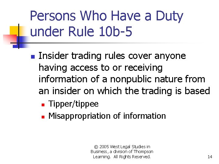 Persons Who Have a Duty under Rule 10 b-5 n Insider trading rules cover Persons Who Have a Duty under Rule 10 b-5 n Insider trading rules cover