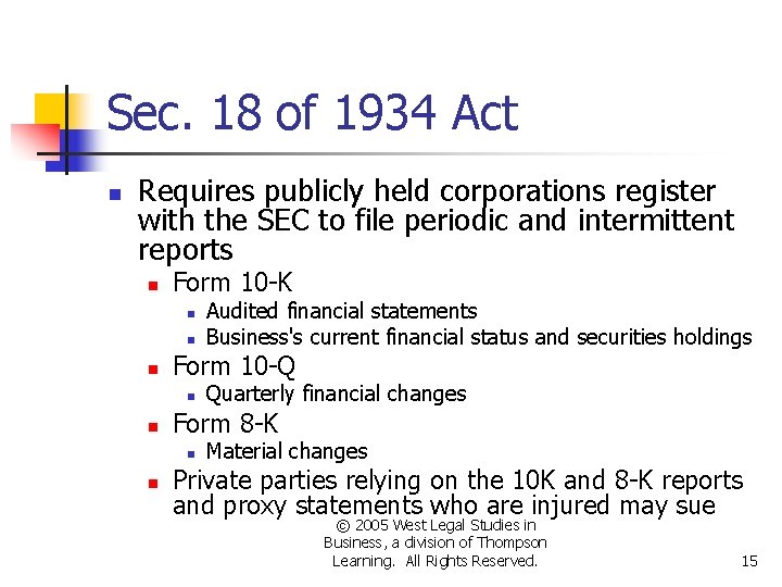 Sec. 18 of 1934 Act n Requires publicly held corporations register with the SEC Sec. 18 of 1934 Act n Requires publicly held corporations register with the SEC
