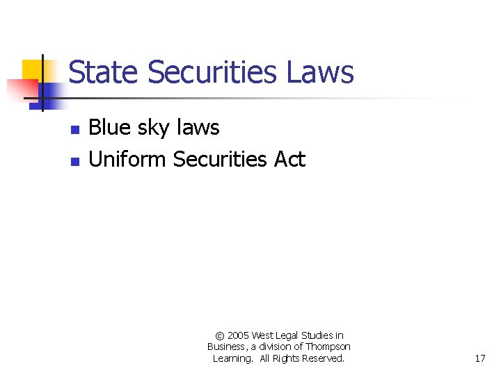 State Securities Laws n n Blue sky laws Uniform Securities Act © 2005 West State Securities Laws n n Blue sky laws Uniform Securities Act © 2005 West
