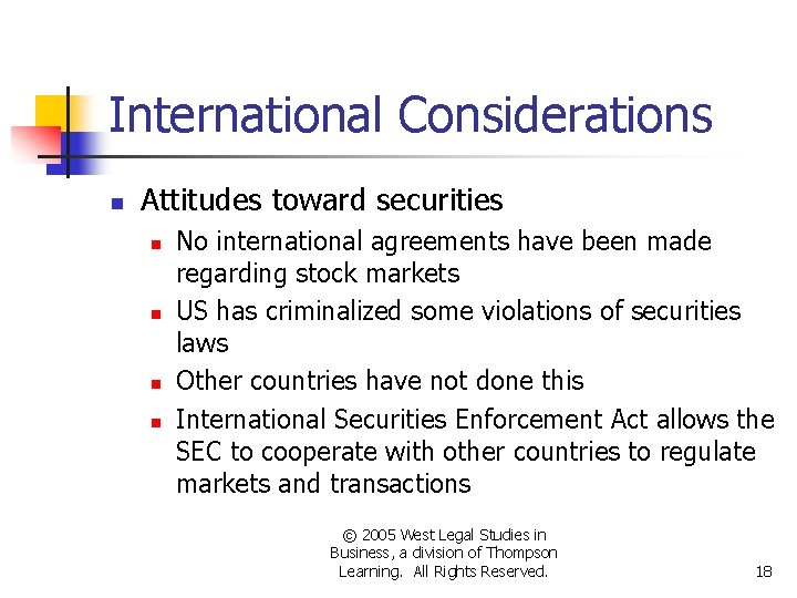 International Considerations n Attitudes toward securities n n No international agreements have been made International Considerations n Attitudes toward securities n n No international agreements have been made