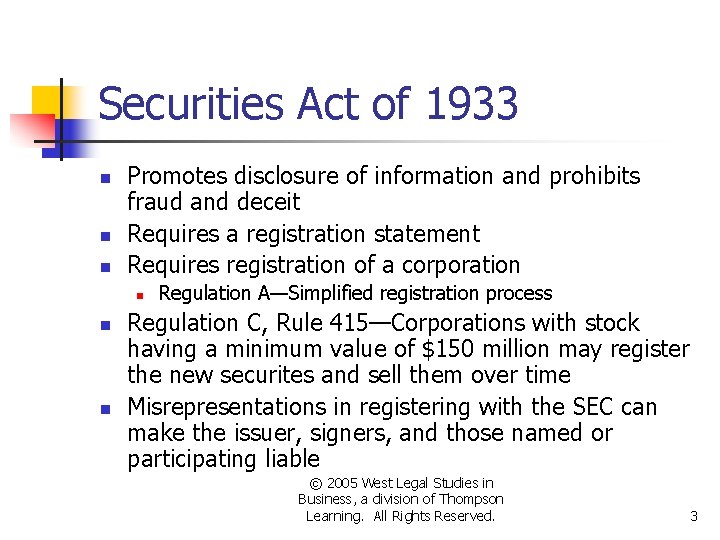Securities Act of 1933 n n n Promotes disclosure of information and prohibits fraud Securities Act of 1933 n n n Promotes disclosure of information and prohibits fraud