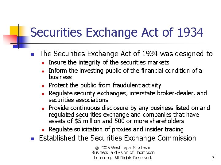 Securities Exchange Act of 1934 n The Securities Exchange Act of 1934 was designed Securities Exchange Act of 1934 n The Securities Exchange Act of 1934 was designed