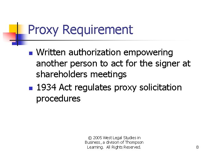 Proxy Requirement n n Written authorization empowering another person to act for the signer Proxy Requirement n n Written authorization empowering another person to act for the signer