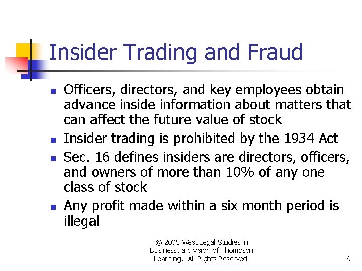 Insider Trading and Fraud n n Officers, directors, and key employees obtain advance inside Insider Trading and Fraud n n Officers, directors, and key employees obtain advance inside