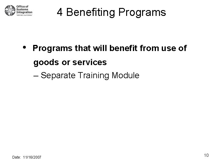 4 Benefiting Programs • Programs that will benefit from use of goods or services