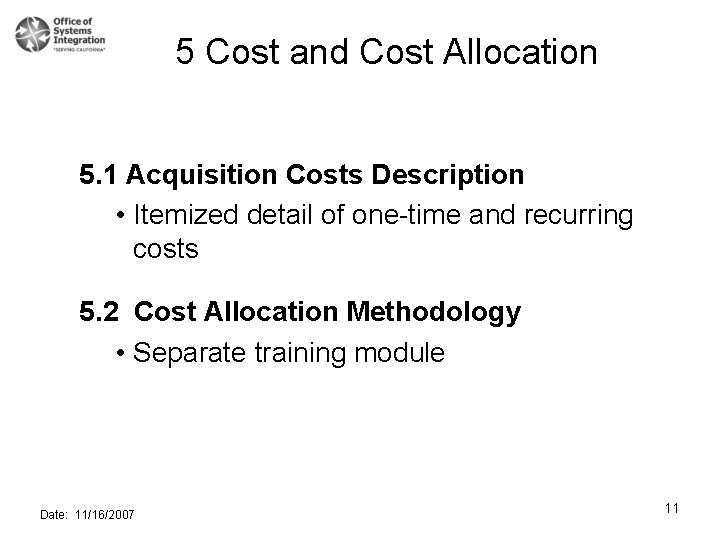 5 Cost and Cost Allocation 5. 1 Acquisition Costs Description • Itemized detail of