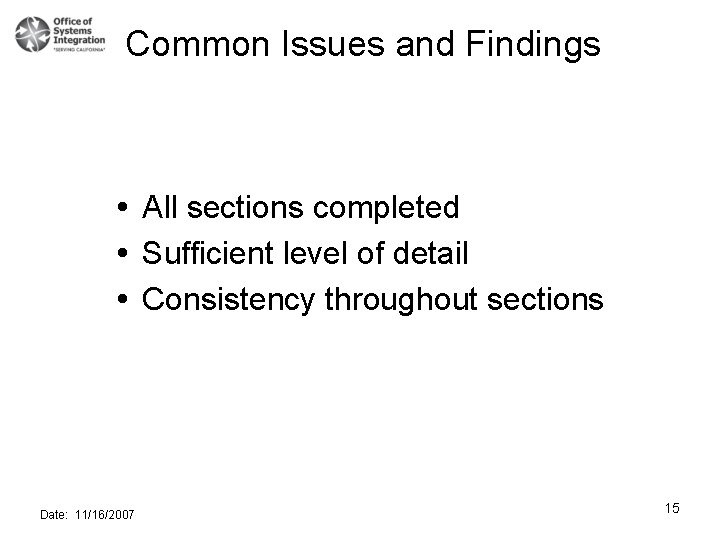 Common Issues and Findings All sections completed Sufficient level of detail Consistency throughout sections