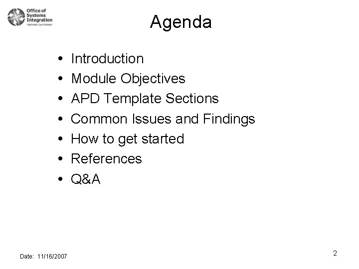 Agenda Date: 11/16/2007 Introduction Module Objectives APD Template Sections Common Issues and Findings How