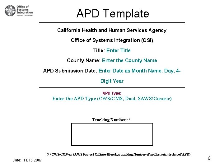 APD Template California Health and Human Services Agency Office of Systems Integration (OSI) Title: